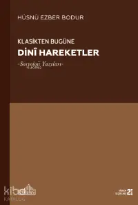 Klasikten Bugüne Dini Hareketler; Sosyoloji Yazıları