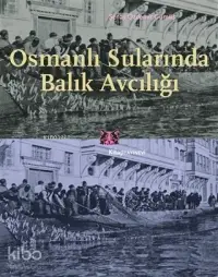 Osmanlı Sularında Balık Avcılığı