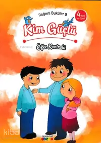 Kim Güçlü? - Öfke Kontrolü; Değerli Öyküler - 9