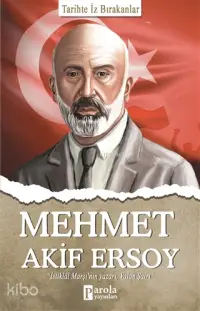 Mehmet Akif Ersoy; Tarihte İz Bırakanlar