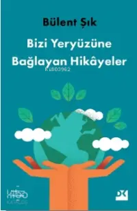 Bizi Yeryüzüne Bağlayan Hikayeler