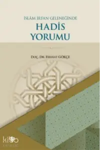 İslam İrfan Geleneğinde Hadis Yorumu