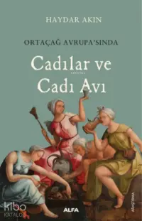 Cadılar ve Cadı Avı;Ortaçağ Avrupa'sında