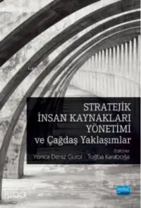 Stratejik İnsan Kaynakları Yönetimi ve Çağdaş Yaklaşımlar