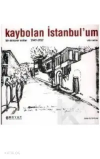 Kaybolan İstanbul´um; Bir Mimarın Anıları 1947 - 1957