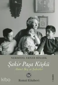 Şakir Paşa Köşkü;Ahmet Bey ve Şakirler