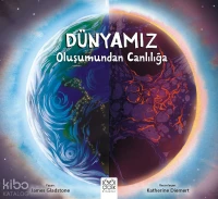 Dünyamız;Oluşumundan Canlılığa