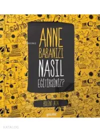 Anne Babanızı Nasıl Eğitirsiniz?