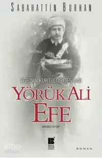 Ege'nin Kurtuluş Destanı Yörük Ali Efe