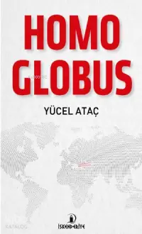 Homo Globus; Doğu – Batı ve Küresel İnsan