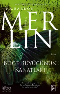 Merlin Serisi 5. Kitap - Bilge Büyücünün Kanatları