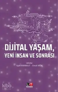 Dijital Yaşam, Yeni İnsan ve Sonrası