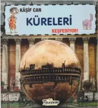 Kaşif Can Küreleri Keşfediyor!