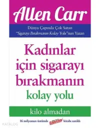 Kadınlar İçin Sigarayı Bırakmanın Kolay Yolu; Kilo Almadan