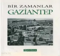 Bir Zamanlar Gaziantep