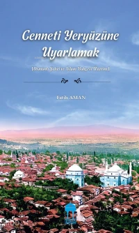  Cenneti Yeryüzüne Uyarlamak | Cenneti Yeryüzüne Uyarlamak | Fatih Aman | Bursa Akademi | 9786255901200 