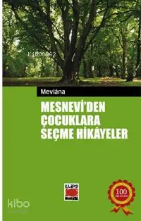 Mesnevi'den Çocuklara Seçme Hikayeler