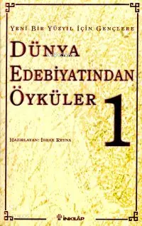 Gençlere Dünya Edebiyatından Öyküler I; Yeni Bir Yüzyıl İçin Gençlere