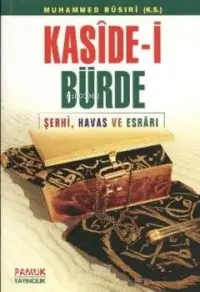 Kaside-i Bürde (Dua-008); Şerhi, Havas ve Esrarı