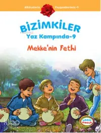 Bizimkiler Yaz Kampında 9; Mekkenin Fethi