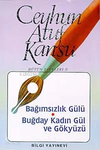 Bağımsızlık Gülü - Buğday Kadın Gül ve Gökyüzü