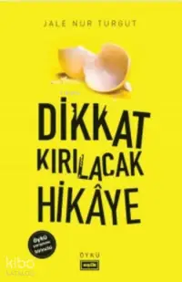 Dikkat Kırılacak Hikaye