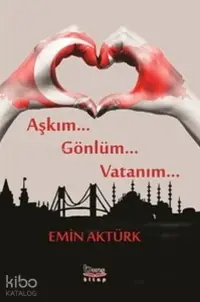 Aşkım Gönlüm Vatanım