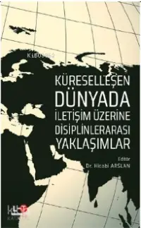 Küreselleşen Dünyada İletişim Üzerine Disiplinlerarası Yaklaşımlar