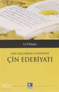 Eski Çağlardan Günümüze Çin Edebiyatı