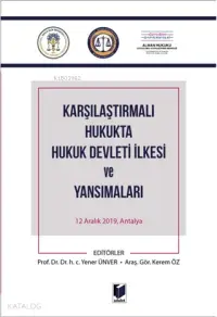 Karşılaştırmalı Hukukta Hukuk Devleti İlkesi ve Yansımaları