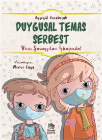 Duygusal Temas Serbest Virüs Savaşçıları İşbaşında!