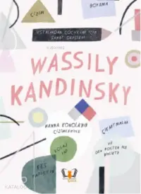 Wassily Kandinsky; Ustalardan Çocuklar İçin Sanat Dersleri