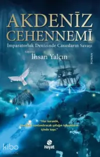 Akdeniz Cehennemi - İmparatorluk Denizinde Casusların Savaşı