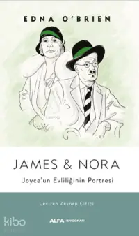 James & Nora ;Joyce’un Evliliğinin Portresi