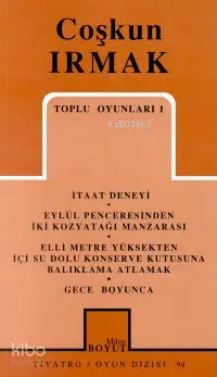 Toplu Oyunları 1; İtaat Deneyi - Eylül Penceresinden İki Kozyatağı Manzarası - Elli Metre Yüksekten... - Gece Boyunca