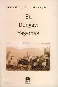 Bu Dünyayı Yaşamak