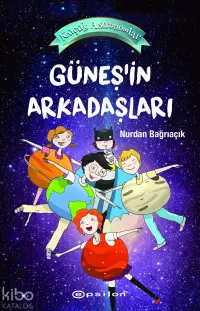 Küçük Astronomlar 3;Güneş'in Arkadaşları