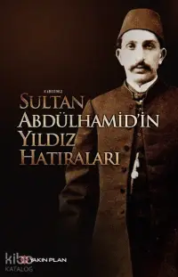 Sultan Abdülhamid'in Yıldız Hatıraları