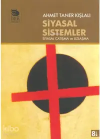 Siyasal Sistemler; Siyasal Çatışma ve Uzlaşma