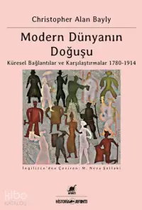 Modern Dünyanın Doğuşu; Küresel Bağlantılar ve Karşılaştırmalar 1780-1914