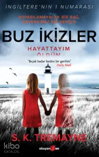 Buz İkizler; Hayattayım Öldüm