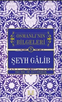 Osmanlı'nın Bilgeleri Şeyh Galib