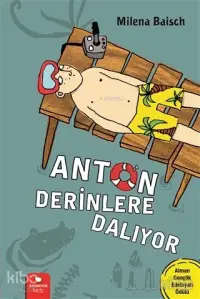 Anton Derinlere Dalıyor