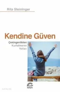 Kendine Güven; Çekingenlikten Kurtulmanın Yolları