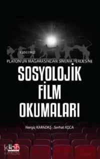 Platon'un Mağarasından Sinema Perdesine; Sosyolojik Film Okumaları