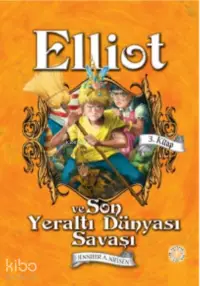 Elliot Ve Son Yeraltı Dünyası Savaşı