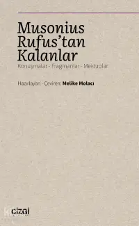 Musonius Rufus'tan Kalanlar (Konuşmalar - Fragmanlar - Mektuplar)