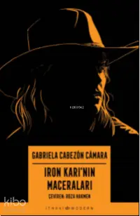  Iron Karının Maceraları | Gabriela Cabezón Cámara | İthaki Yayınları | 9786258327083 | 
