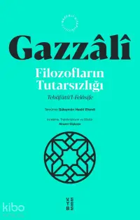 Filozofların Tutarsızlığı;Tehâfütü’l-Felâsife