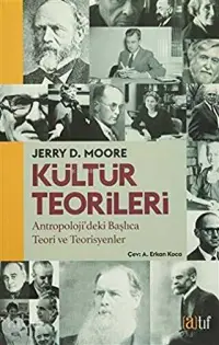 Kültür Teorileri;Antropoloji'deki Başlıca Teori ve Teorisyenler